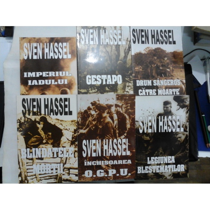SVEN  HASSEL  - Blindatele mortii; Gestapo; Inchisoarea  O.G.PU; Imperiul iadului; Legiunea blestematilor; Drum sangeros catre moarte (6 volume)
